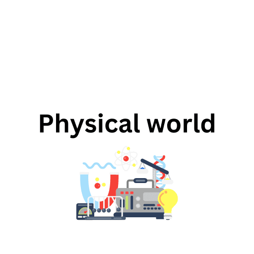 Physical world